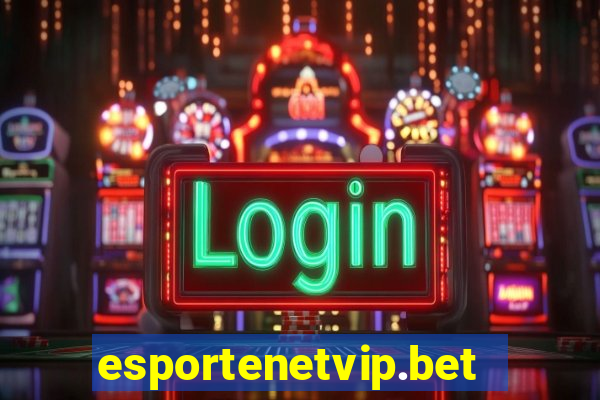 esportenetvip.bet - apostas online